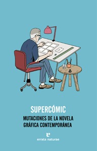 Supercómic: Mutaciones de la novela gráfica contemporánea (Paperback)