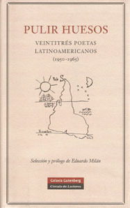 Pulir Huesos: Veintitrés Poetas Latinoamericanos (1950-1965)