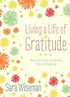 Living a Life of Gratitude: Your Journey to Grace, Joy & Healing