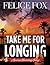 Take Me for Longing