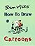 Ben Wicks' How To Draw Cartoons
