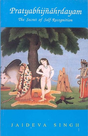 Pratyabhijñāhṛdayam: The Secret of Self-recognition (Paperback)