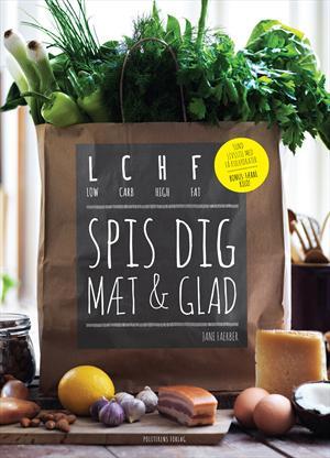 LCHF - spis dig mæt og glad (Hardcover)