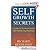 Self Growth Secrets A Guide To Spiritual Growth And Manifesting by Richard Bertrandt
