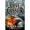 Plague Ship by Clive Cussler