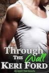 Through The Wall by Keri Ford Through The Wall by Keri Ford