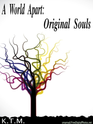 Original Souls (A World Apart, #1)