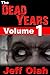 The Dead Years Volume 1 (The Dead Years #1)