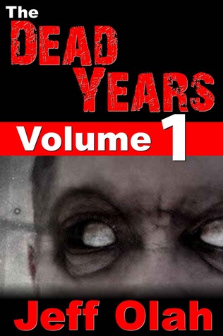 The Dead Years Volume 1 (The Dead Years #1)