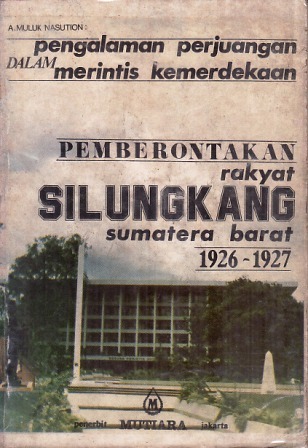 Pemberontakan Sarikat Rakyat Silungkang: Sumatera Barat 1926 - 1927