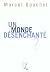 Un monde désenchanté ? by Marcel Gauchet Un monde désenchanté ? by Marcel Gauchet