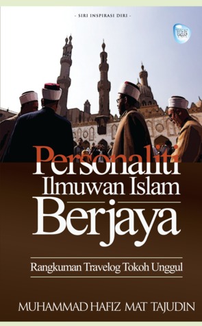 Personaliti Ilmuwan Islam Berjaya: Rangkuman Travelog Tokoh Unggul