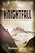 Knightfall (The Chronicle of Benjamin Knight #1)