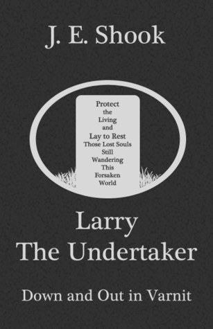 Larry the Undertaker. Down and Out in Varnit