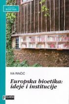 Europska bioetika: ideje i institucije