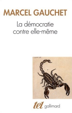 La démocratie contre elle-même