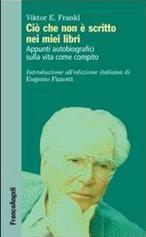 Ciò che non è scritto nei miei libri: Appunti autobiografici sulla vita come compito