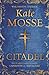 Citadel by Kate Mosse Citadel by Kate Mosse