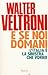 E se noi domani by Walter Veltroni