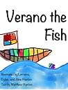 Verano the Fish by Matthew Hanlon