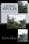 Living Bipolar: Learning To Live With Bipolar Disorder
