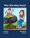 Poem For Children Why Was Mary Scary by Dan Laufer