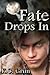 Fate Drops In