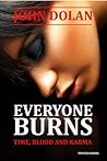 Everyone Burns by John Dolan