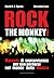 Rock the monkey! Manuale di sopravvivenza per non perdersi nel mondo della Musica