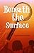 Beneath the Surface