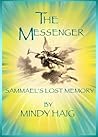 The Messenger, Sammael's Lost Memory by Mindy Haig The Messenger, Sammael's Lost Memory by Mindy Haig