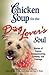 Chicken Soup for the Dog Lover's Soul by Jack Canfield Chicken Soup for the Dog Lover's Soul by Jack Canfield