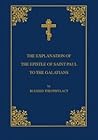 The Explanation of the Epistle of Saint Paul to the Galatians