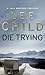 Die Trying (Jack Reacher, #2) by Lee Child