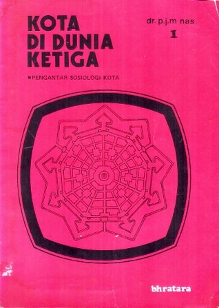 Kota di Dunia Ketiga: Pengantar Sosiologi Kota - Buku 1: Kota dalam Berbagai Kawasan, Kebudayaan dan Masa