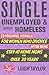 Single, Unemployed and Almost Homeless: 21 Potential Pitfalls for Women Who Divorce After Being Stay-at Home Moms for Over 20 Years