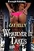 Whatever It Takes by Cat Kelly
