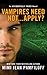 Vampires Need Not...Apply? ...