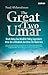 The Great of Two Umar Kisah Hidup Dua Khalifah Paling Legendaris by Fuad Abdurrahman