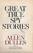 Great True Spy Stories