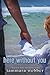 Here Without You (Between the Lines, #4)