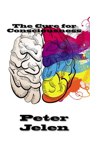 The Cure for Consciousness