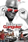 Bedroom Gangster:...