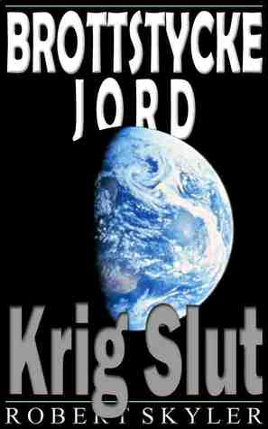 Krig Slut (Brottstycke Jord, #2)