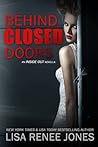 Behind Closed Doors by Lisa Renee Jones
