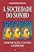 A sociedade do sonho: comunicação, cultura e consumo