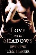 Love Me in Shadows