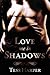 Love Me in Shadows (Behind ...