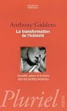La transformation de l'intimité : sexualité, amour et érotisme dans les sociétés modernes