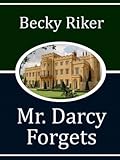 Mr. Darcy Forgets